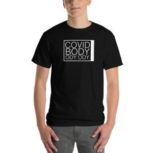 Covid Body Ody Ody - Short Sleeve T-Shirt